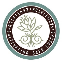 Cultivating Safe Spaces Certified Facilitator - trauma-informed, Indigenous-centered framework certification